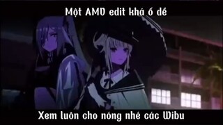 Một chiếc AMV edit khá ố dề, xem ngay cho nóng nhé các Wibu #anime