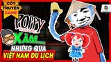 XÀM - Poppy Playtime nhưng lạc qua Việt Nam du lịch | Mọt Game Mobile
