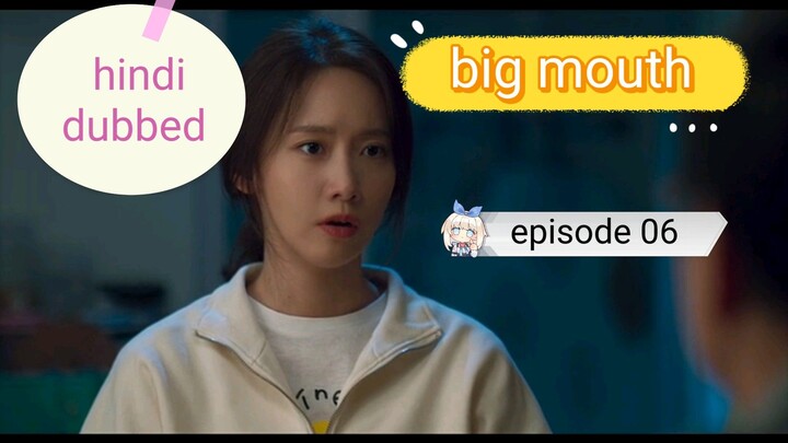 big mouth episode 06 (hindi dubbed) Korean drama