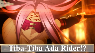 Fate/Stay Night || Tiba-Tiba Ada Rider❗❓
