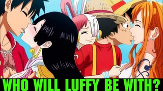 WHO WILL LUFFY BE WITH AT THE END OF ONE PIECE? - [Nami or Hancock]