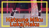[Hatsune Miku] MMD - Tda - Luka - Miku - Haku| Quá liều
