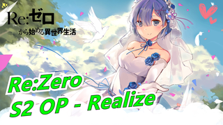 Re:Zero |S2 OP - Realize