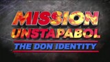 Mission Unstapabol: The Don Identity ft. Vic Sotto & Maine Mendoza