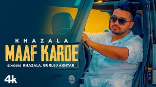 Maaf Karde (Full Song) Khazala | Gurlej Akhtar | Oshin Brar | Raka | New Punjabi Songs 2021