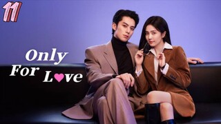 [TAGALOG DUBBED] ONLY FOR LOVE EP11