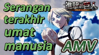 [Attack on Titan] AMV | Serangan terakhir umat manusia