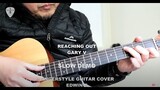 Reaching Out (Gary V) SLOW Demo Fingerstyle Guitar Cover