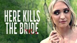 Here Kills The Bride - 2022 { Mystery & Thriller