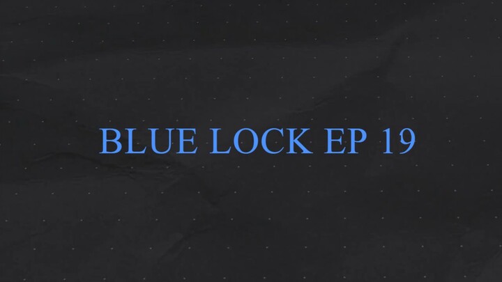 BLUE LOCK EP 19