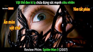 Vật thể đen kì lạ chứa đựng sức mạnh siêu nhiên - tóm tắt phim Spider Man 3