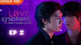 🇹🇭 Love Syndrome III (2023) | Episode 2 | Eng Sub | Uncut Version