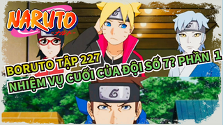 [Boruto: Naruto Hậu sinh khả úy] Tập 227 Nhiệm vụ cuối của đội số 7? Phần  1_C