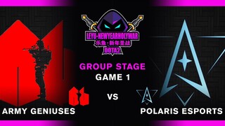 Polaris Esports vs Army Geniuses | Group Stage | Game 1 | LeYu New Year Holy War Dota 2 2022