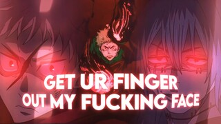 Get Ur Finger Out My Face - Jujutsu Kaisen [ AMV/Edit ]