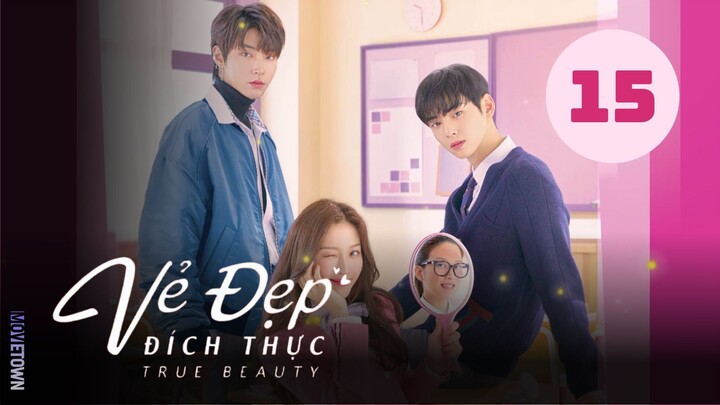 Tập 15| Vẻ Đẹp Đích Thực - True Beauty (Park Ho San, Moon Ga Young & Cha Eun Woo).