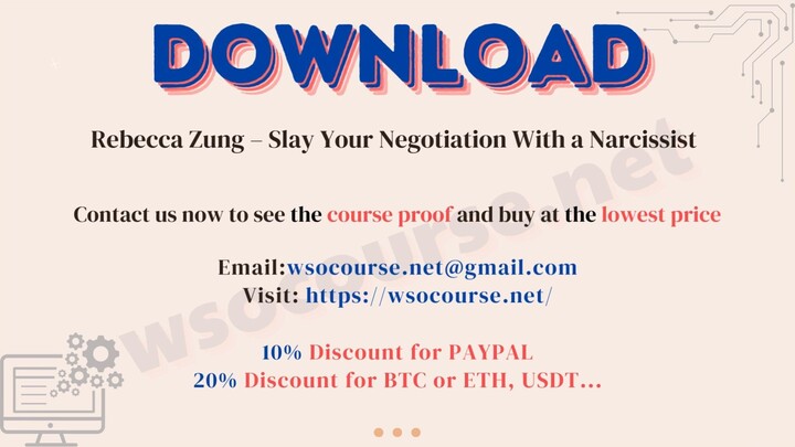 [WSOCOURSE.NET] Rebecca Zung – Slay Your Negotiation With a Narcissist