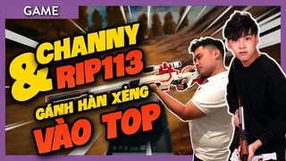 Channy cùng RIP113 gánh anh Hàn Xẻng vào TOP