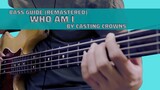 Who Am I by Casting Crowns (Remastered Bass Guide)
