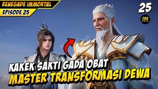 Wang Lin Master Transformasi Dewa - RENEGADE IMMORTAL EPS 25