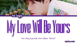 Kim Sung Kyu (김성규) – My Love Will Be Yours [Color_Coded_Han|Rom|Eng Lyrics]