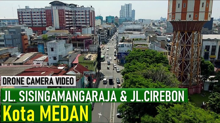 VIDEO  UDARA  KAWASAN  JALAN  SISINGAMANGARAJA  &  JALAN  CIREBON  KOTA  MEDAN