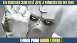 [Review Phim] Bên Trong Anh Chàng Tự Kỷ Lập Dị Là Nhân Cách Siêu Anh Hùng | Moon Knight Tập 1