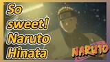 So sweet! Naruto Hinata