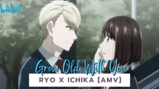 Ryo x Ichika [AMV] // Grow Old With You
