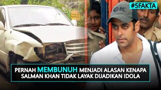 IDOLA YANG TAK LAYAK!! INILAH FAKTA-FAKTA KENAPA SALMAN KHAN TAK LAYAK JADI IDOLA