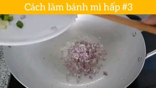 Cách làm bánh mì hấp p3