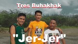 TRES BUHAKHAK: "JerJer" istoryang kataw-anan