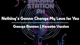 Nothing's Gonna Change My Love for You by George Benson