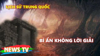 Top 5 bí ẩn chưa có lời giải trong lịch sử Trung Quốc