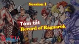 Tóm tắt Record of Ragnarok - Cuộc chiến giữa người và thần (Session 1)