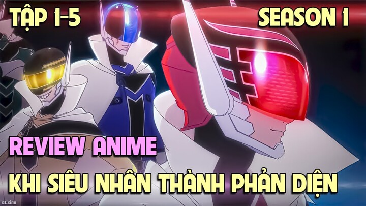 Sentai Daishikkaku - Khi Siêu Nhân Trở Thành Phản Diện | Tập 1-5 | Tóm Tắt Anime