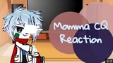 Momma CQ AU React // Cringy - // LateMore in desc