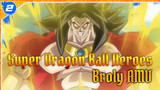 Broly "Everyone Here Is Trash" | Super Dragon Ball Heroes / AMV_2