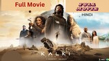 Kalki 2898 Full Movie Hindi | Prabhas | Amitabh Bachchan | Kamal Haasan | Deepika | Nag Ashwin