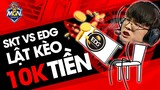 T1 vs EDG - Cú Lật Kèo 10K Tiền Hay Nhất Lịch Sử LMHT | MGN eSports