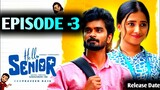 Hello Senior | Episode -03 | Release Date | Aareesh | Chippuchippy | Tamil Love Webseries Update |