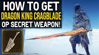 Elden Ring OP SECRET WEAPON "DRAGON KING'S CRAGBLADE"  How To Get Dragon King's Cragblade Elden Ring