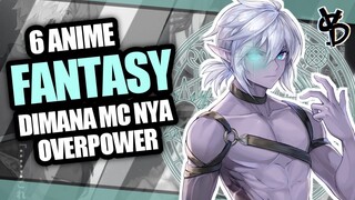 6 Rekomendasi Anime Fantasy Dimana MC OVERPOWER