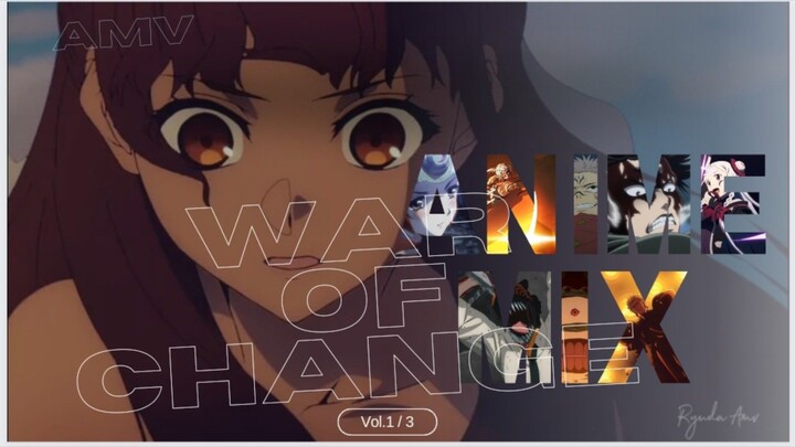 [AMV] War Of Change. Anime Mix
