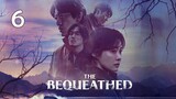 The Bequeathed (2024) - Episode 6 - [English Subtitle] (1080p)