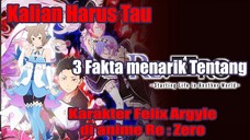 Kalian Harus Tau 3 Fakta Menarik Tentang Karakter Felix Argyle di anime Re : Zero