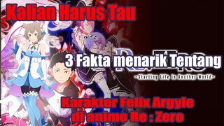 Kalian Harus Tau 3 Fakta Menarik Tentang Karakter Felix Argyle di anime Re : Zero