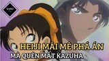[Thám Tử Lừng Danh Conan] - Heiji mãi mê phá án mà quên mất Kazuha - Tập 394