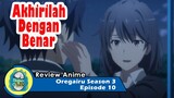 Oregairu Season 3 Episode 10 | Motif Haruno dan Nasihat Hiratsuka-Sensei  [REVIEW]