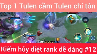 Top 1 Tulen cầm Tulen chí tôn #12